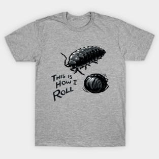 This is how I roll - Roly Poly T-Shirt